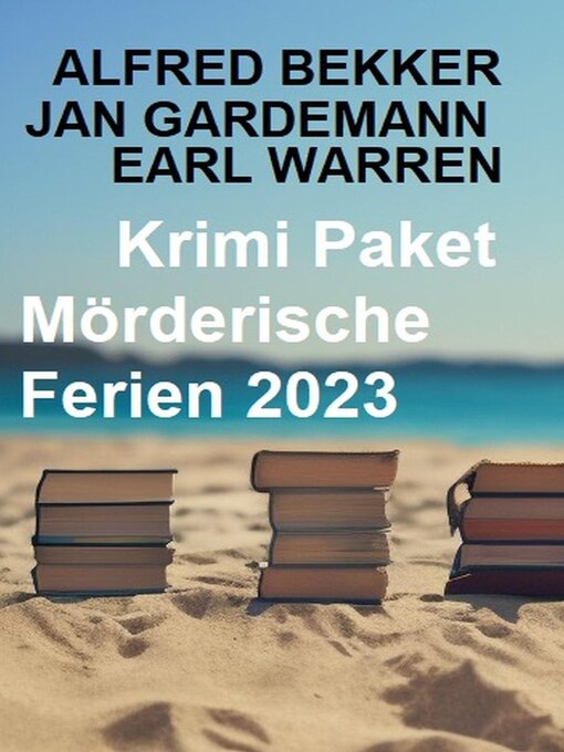 Title details for Krimi Paket Mörderische Ferien 2023 by Alfred Bekker - Available